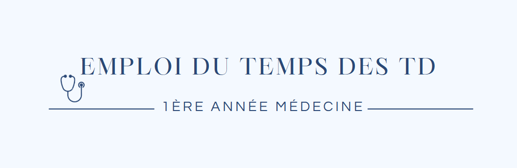 Emploi du temps des TD – Première année Médecine – Semestre 2
